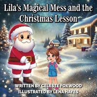 Lila's Magical Mess and the Christmas Lesson