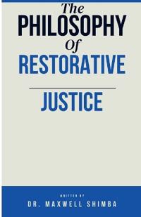 The Philosophy of Restorative Justice