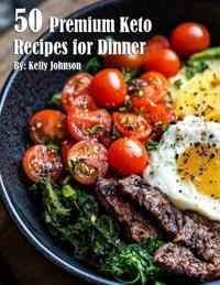 50 Premium Keto Recipes for Dinner