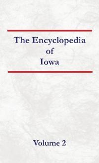 Encyclopedia of Iowa Volume 2
