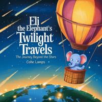 Eli the Elephant's Twilight Travels