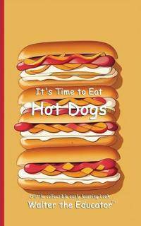 It's Time to Eat Hot Dogs