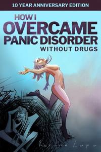 How I Overcame Panic Disorder Without Drugs