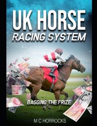 UK Horse Racing System Bagging The Prize