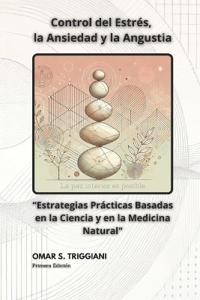 Control del Estrés, La Ansiedad y La Angustia.