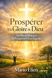 Prospérer à la gloire de Dieu