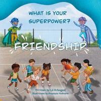 What is Your Superpower? Friendship