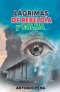 Bokomslag for "Lágrimas de rebeLdía y caLma"