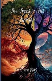 The Trees in HIs Garden