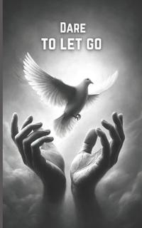 Dare to Let Go