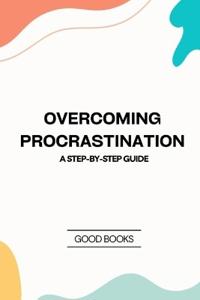 Overcoming Procrastination