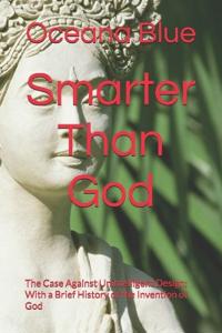 Smarter Than God