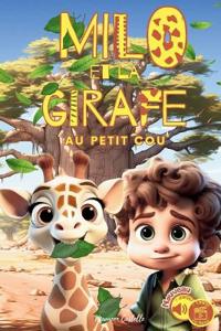 MILO ET LA GIRAFE, au petit cou