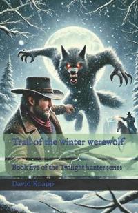 Trail of the winter werewolf
