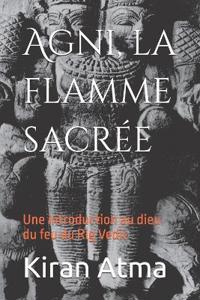 Agni, la flamme sacrée
