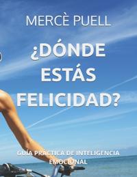 ¿Dónde Estás Felicidad?