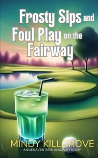 Bokomslag för "Frosty Sips and Foul Play on the Fairway"