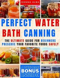 Perfect Water Bath Canning
