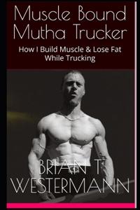 Muscle Bound Mutha Trucker