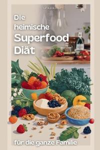 Die heimische Superfood-Diät