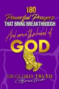 180 Powerful Prayers That Bring Breakthrough and Move the Hand of God
