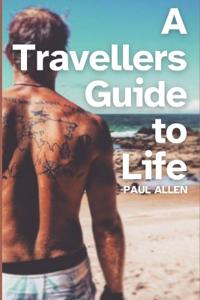 A Travellers Guide to Life