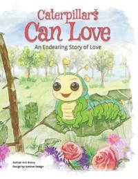 Caterpillars Can Love
