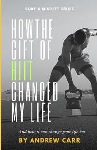 How the gift of HIIT changed my life