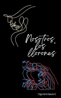 Nosotros, los llorones