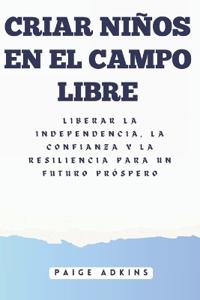 Criar Niños En El Campo Libre