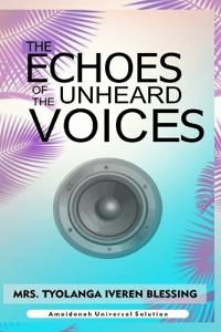 The Echoes of the Unheard Voices