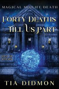 Forty Deaths Till Us Part