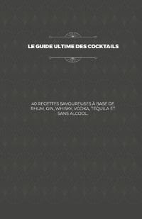 Le guide ultime des cocktails
