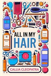All In My Hair