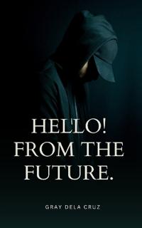 Hello! From the future.