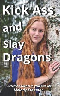 Kick Ass and Slay Dragons