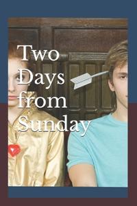 Two Days from Sunday
