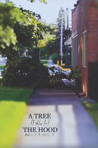 A Tree (Falls In) The Hood