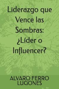 Liderazgo que Vence las Sombras