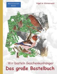 Wir basteln Geschenkanhänger - Das grosse Bastelbuch