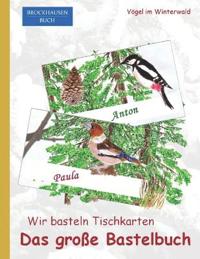 Wir basteln Tischkarten - Das grosse Bastelbuch