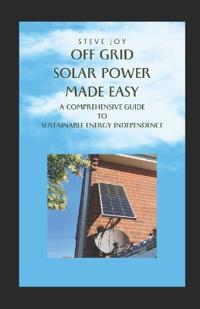 Off-Grid Solar Power Made Easy
