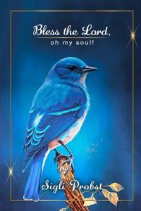 Bless the Lord, oh my soul!