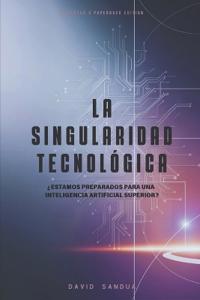 La Singularidad Tecnológica