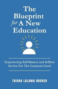 The Blueprint for A New Education