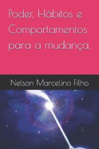 Poder, Hábitos e Comportamentos para a mudança.