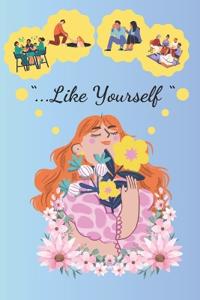 ...Like Yourself