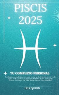 Tu Horóscopo Personal Completo Piscis 2025