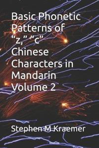 Basic Phonetic Patterns of "z," "c" Chinese Characters in Mandarin Volume 2