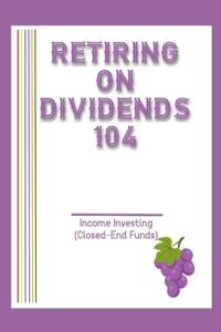 Retiring on Dividends 104